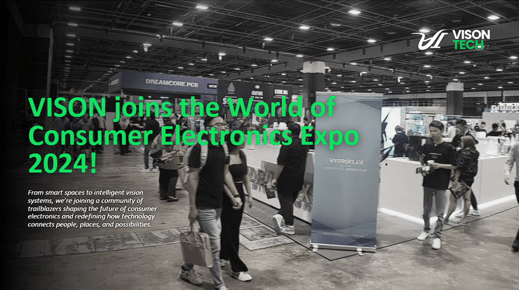 VISON joins the World of Consumer Electronics Expo 2024!